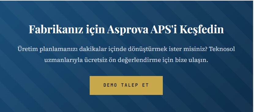 ASPROVA APS'yi keşfedin. Üretim Planlama Programı Hakkında Detaylı Bilgi Alın.